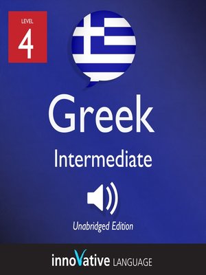 cover image of Learn Greek - Level 4: Intermediate Greek, Volume 1